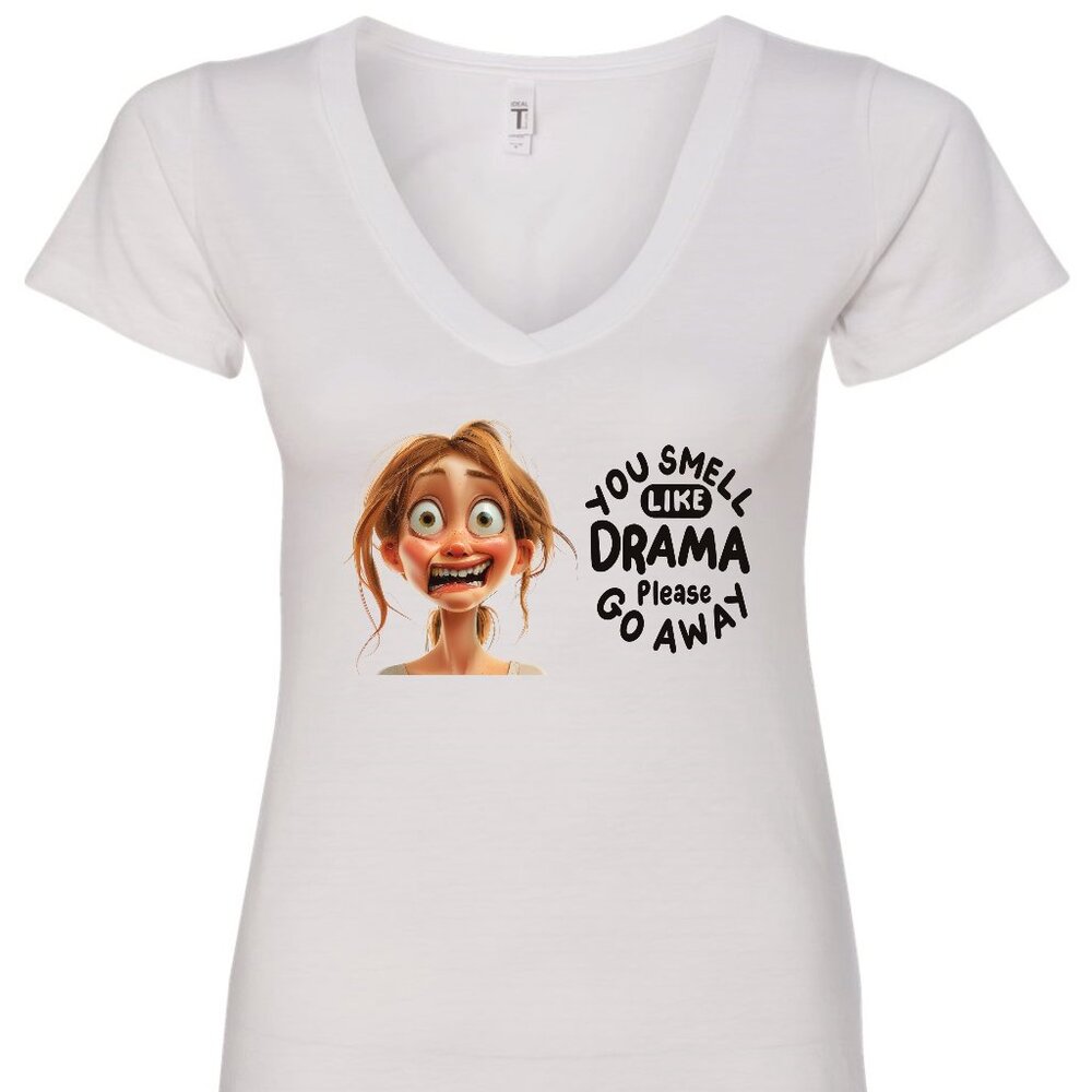 You Smell Like Drama Please Go Away V-Neck T-Shirt